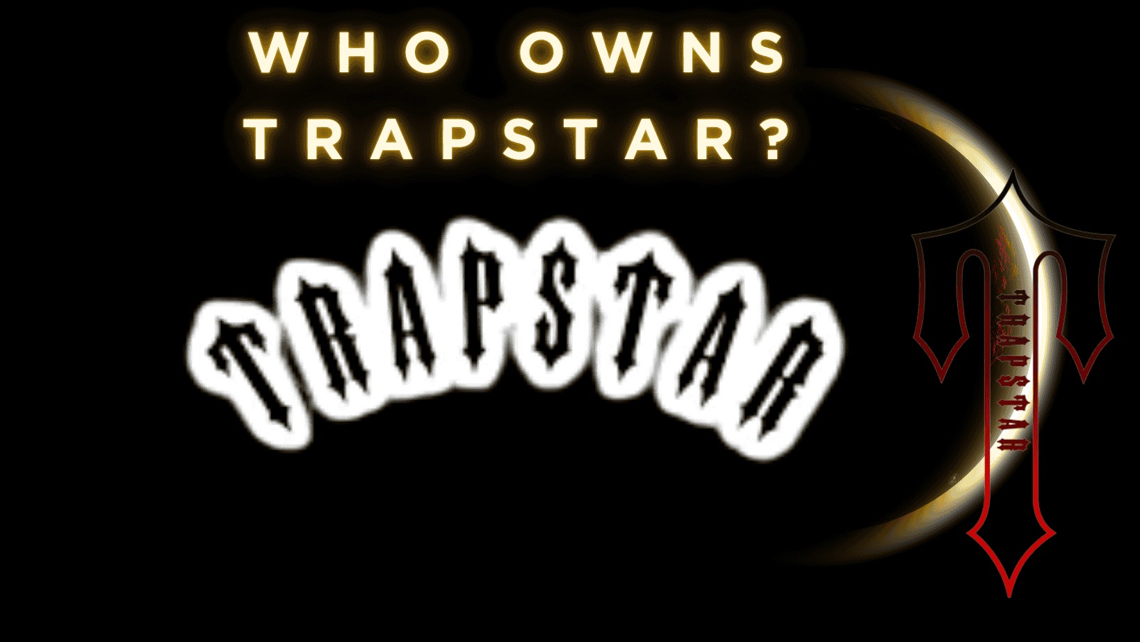 À qui appartient Trapstar?